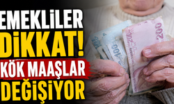 Emekliler dikkat! Kök maaşlar değişiyor