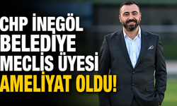 CHP İnegöl Belediye Meclis Üyesi ameliyat oldu!
