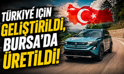 Türkiye için geliştirildi, Bursa'da üretildi!