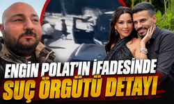 Engin Polat'ın ifadesinde suç örgütü detayı