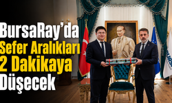 BursaRay’da Sefer Aralıkları 2 Dakikaya Düşecek