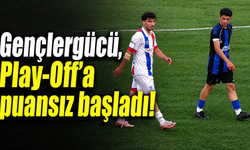 Gençlergücü, Play-Off’a puansız başladı!