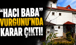"Hacı Baba" vurgununda karar çıktı...