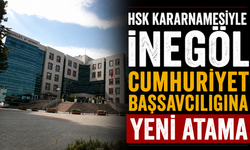 HSK Kararnamesiyle İnegöl Cumhuriyet Başsavcılığına Yeni Atama
