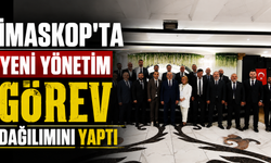 İMASKOP'ta Yeni Yönetim Görev Dağılımını Yaptı