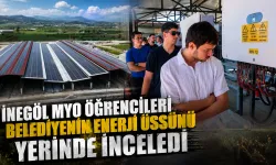 İnegöl MYO öğrencileri belediyenin enerji üssünü yerinde inceledi