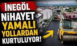 İnegöl nihayet yamalı yollardan kurtuluyor!