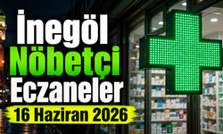 İnegöl Nöbetçi Eczaneler 16 Haziran 2026