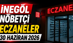 İnegöl Nöbetçi Eczaneler 30 Haziran 2026
