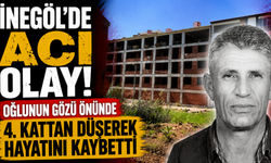 İnegöl'de acı olay! Oğlunun gözü önünde 4. kattan düşerek hayatını kaybett