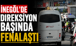 İnegöl’de Direksiyon Başında Fenalaştı
