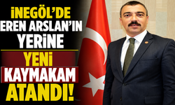 İnegöl’de Eren Arslan’ın Yerine Yeni Kaymakam Atandı!