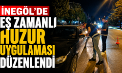 İnegöl’de Eş Zamanlı Huzur Uygulaması Düzenlendi