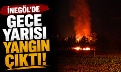 İnegöl'de Gece Yarısı Yangın Çıktı!