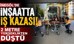 İnegöl’de İnşaatta İş Kazası! 2 Metre Yükseklikten Düştü