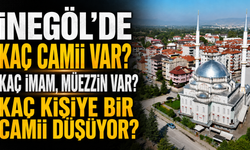 İnegöl'de kaç camii var? Kaç imam, müezzin var? Kaç kişiye bir camii düşüyor?