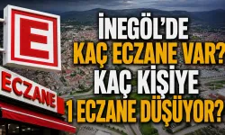 İnegöl’de kaç eczane var? Kaç kişiye 1 eczane düşüyor? İşte rakamlar...