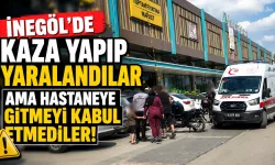 İnegöl’de Kaza Yapıp Yaralandılar Ama Hastaneye Gitmeyi Kabul Etmediler