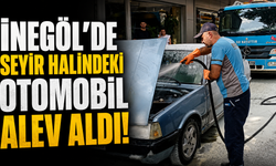 İnegöl’de Seyir Halindeki Otomobil Alev Aldı!