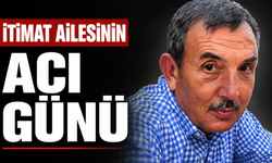 İtimat ailesinin acı günü