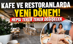 Kafe ve restoranlarda yeni dönem! Hepsi teker teker değişecek