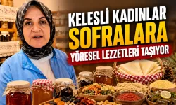 Kelesli Kadınlar Sofralara Yöresel Lezzetleri Taşıyor