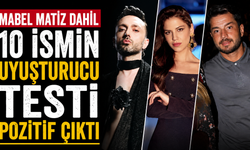 Mabel Matiz dahil 10 ismin uyuşturucu testi pozitif çıktı