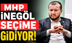 MHP İnegöl Seçime Gidiyor!