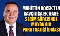 Muhittin Böcek'ten Savcılığa Ek İfade: Seçim Sürecinde Milyonluk Para Trafiği İddiası