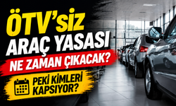 ÖTV’siz araç yasası ne zaman çıkacak? Peki kimleri kapsıyor?