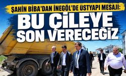 Şahin Biba’dan İnegöl’de Üstyapı Mesajı: “Bu Çileye Son Vereceğiz”