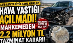 Sıfır Kilometre Araçta Hava Yastığı Açılmadı! Mahkemeden 2,2 Milyon TL’lik Karar