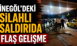 İnegöl'deki silahlı saldırıda flaş gelişme