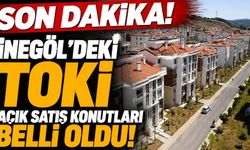 SON DAKİKA! İnegöl'deki TOKİ Açık Satış Konutları Belli Oldu! İşte O Liste...