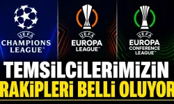 Temsilcilerimizin rakiplerimiz belli oluyor