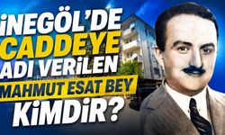 İnegöl’de caddeye adı verilen Mahmut Esat Bey kimdir?
