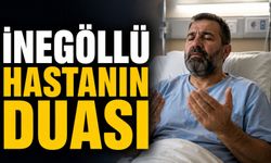 İnegöllü Hasta’nın Duası