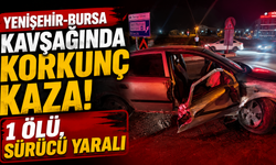 Yenişehir-Bursa Kavşağında Korkunç Kaza! 1 Ölü, Sürücü Yaralı
