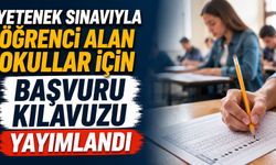 Yetenek Sınavıyla Öğrenci Alan Okullar İçin Başvuru Kılavuzu Yayımlandı