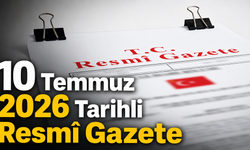 10 Temmuz 2026 Tarihli ve 33306 Sayılı Resmî Gazete
