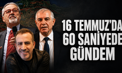 16 Temmuz’da 60 Saniyede Gündem