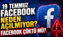 19 Temmuz Facebook neden açılmıyor? Facebook çöktü mü?