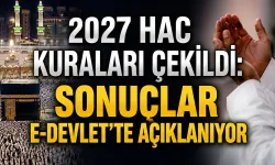 2027 hac kuraları çekildi: Sonuçlar e-Devlet’te açıklanıyor