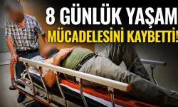 8 Günlük Yaşam Mücadelesini Kaybetti! İnegöl'de Hayatını Kaybetti...