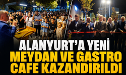 Alanyurt'a Yeni Meydan ve Gastro Cafe Kazandırıldı