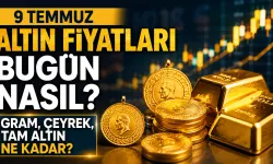 Altın Fiyatları Bugün Nasıl? Gram, Çeyrek, Tam Altın Ne Kadar? 9 Temmuz Altın Fiyatları
