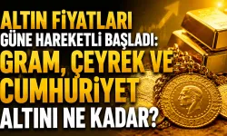 Altın fiyatları güne hareketli başladı: Gram, çeyrek ve Cumhuriyet altını ne kadar?