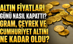 Altın Fiyatları Günü Nasıl Kapattı? Gram, Çeyrek ve Cumhuriyet Altını Ne Kadar Oldu?
