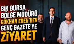 BİK Bursa Bölge Müdürü Gökhan Eren’den Genç Gazete’ye ziyaret