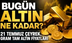 Bugün Altın Ne Kadar? 21 Temmuz Çeyrek, Gram Tam Altın Fiyatları